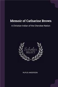 Memoir of Catharine Brown