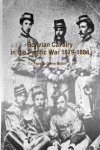 Bolivian Cavalry in the Pacific War 1879-1884