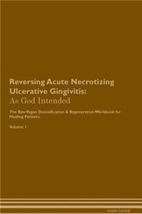 Reversing Acute Necrotizing Ulcerative Gingivitis