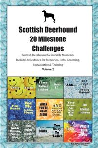 Scottish Deerhound 20 Milestone Challenges Scottish Deerhound Memorable Moments.Includes Milestones for Memories, Gifts, Grooming, Socialization & Training Volume 2