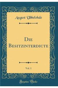Die Besitzinterdicte, Vol. 1 (Classic Reprint)