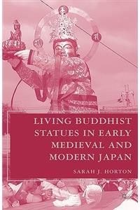 Living Buddhist Statues in Early Medieval and Modern Japan