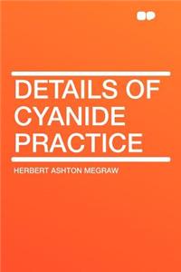 Details of Cyanide Practice