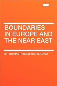 Boundaries in Europe and the Near East