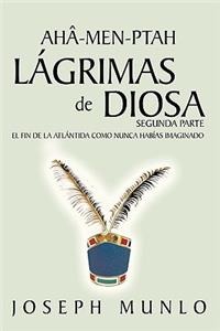 Ah[-Men-Ptah, Lgrimas de Diosa, Segunda Parte: El Fin de La Atlntida Como Nunca Habas Imaginado