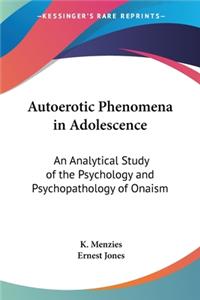 Autoerotic Phenomena in Adolescence