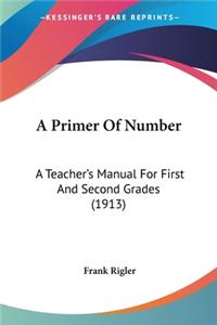 Primer Of Number: A Teacher's Manual For First And Second Grades (1913)