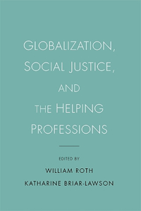 Globalization, Social Justice, and the Helping Professions