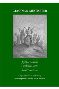 Giacomo Meyerbeer: Jephtas Gelã1/4bde (Jephtha's Vow) Â " Vocal/Piano Score