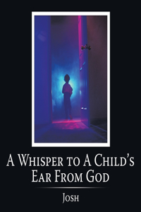 Whisper to A Child's Ear From God