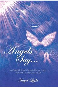 Angels Say...