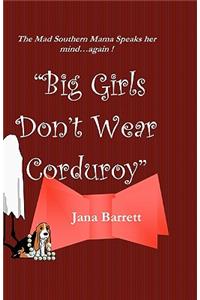 Big Girls Don't Wear Corduroy