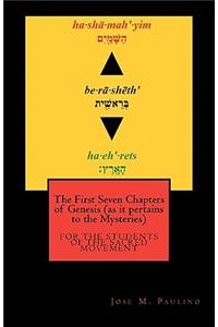 First Seven Chapters of Genesis (as it pertains to the Mysteries)