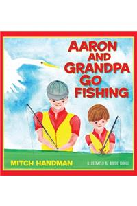 Aaron and Grandpa Go Fishing