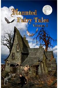 Haunted Fairy Tales - Volume 1