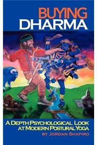 Buying Dharma: A Depth Psychological Look at Modern Postural Yoga