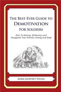 Best Ever Guide to Demotivation for Soldiers