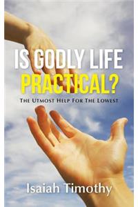 Is Godly Life Practical?