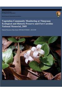 Vegetation Community Monitoring at Timucuan Ecological and Historical Preserve and Fort Caroline National Memorial, 2009