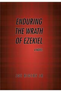 Enduring the Wrath of Ezekiel.