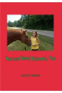 Horses Need Friends, Too