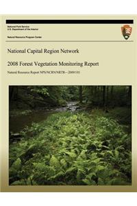 National Capital Region Network 2008 Forest Vegetation Monitoring Report