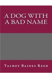 A Dog with a Bad Name