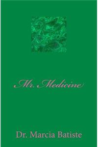 Mr. Medicine