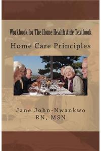 Workbook for The Home Health Aide Textbook