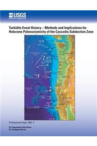 Turbidite Event History- Methods and Implications for Holocene Paleoseismicity of the Cascadia Subduction Zone