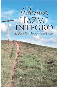 Señor, Hazme Íntegro