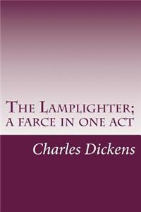 Lamplighter; a farce in one act
