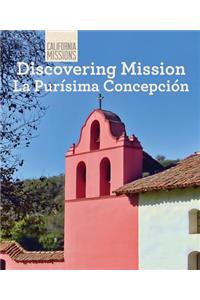 Discovering Mission La Purísima Concepción
