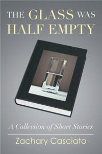Glass Was Half Empty