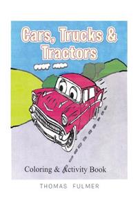 Cars, Trucks & Tractors