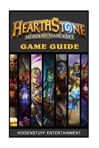 Hearthstone Heroes of Warcraft Game Guide