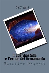 Il guardiastelle e l'erede del firmamento