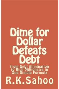 Dime for Dollar Defeats Debt