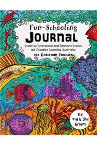 3rd, 4th and 5th Grade - Fun-Schooling Journal - For Christian Families