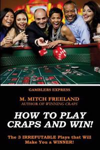 How To Play Craps and Win!