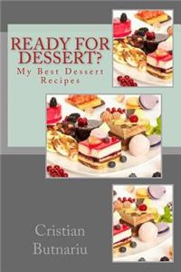 Ready for Dessert?