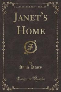 Janet's Home (Classic Reprint)