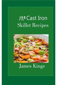 103 Cast Iron Skillet Recipes