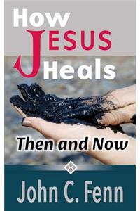 How Jesus Heals