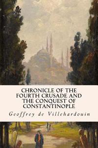 Chronicle of the Fourth Crusade and the Conquest of Constantinople