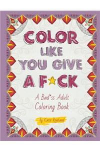 Color Like You Give A F*ck!