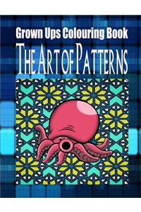 Grown Ups Colouring Book the Art of Patterns Mandalas