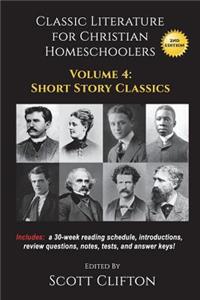 Classic Literature for Christian Homeschoolers Vol. 4: Short Stories