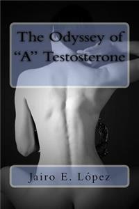 Odyssey of A Testosterone