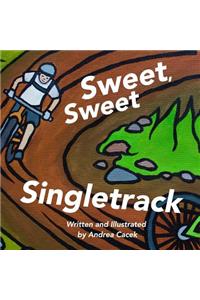 Sweet, Sweet Singletrack